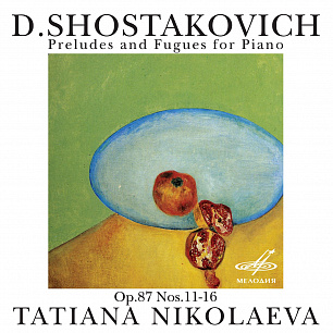 Shostakovich: Preludes and Fugues for Piano, Op. 87, Nos. 11-16