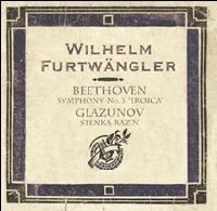 Вильгельм Фуртвенглер - Людвиг ван Бетховен: Симфония № 3 “Eroica”, Александр Глазунов: Стенька Разин