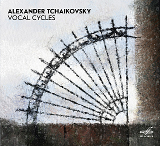 Александр Чайковский: Вокальные циклы