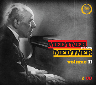 Medtner Plays Medtner, Vol. 2 (2 CD)