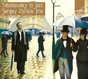 Zhilin Trio: Tchaikovsky in Jazz (1 CD)