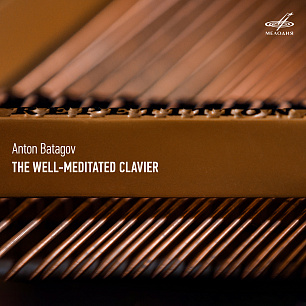 Anton Batagov: The Well-Meditated Clavier (1 CD)